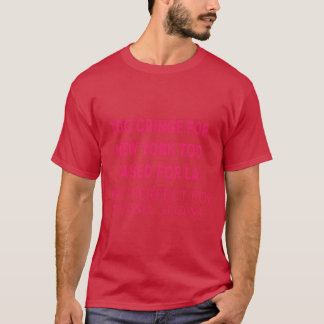 TE VEEL CRINGE VOOR NEW YORK TE BASED VOOR LA GEWO T-SHIRT