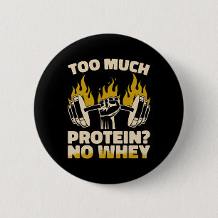 Te veel eiwitten Geen wei Fitness Gym Bodybuilding Ronde Button 5,7 Cm