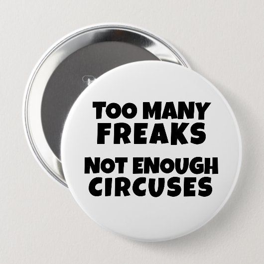 TE VEEL FREAKS NIET VOLDOENDE CIRCUSSEN Button (Voorkant /achterkant)