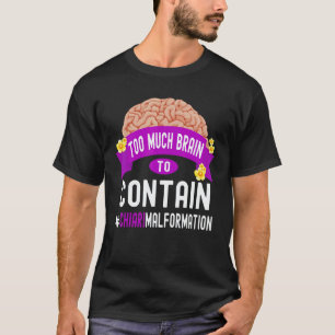 Te veel hersenen om Chiari-misvormingsbewustzijn t T-shirt