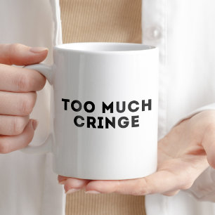 Te veel ineenkrimping humoristische Quote Cup Koffiemok