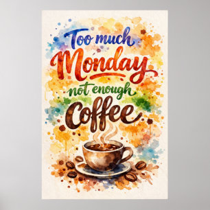 Te veel maandag niet genoeg koffie Aquarel Kunst Poster