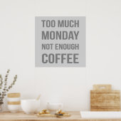 Te veel maandag niet genoeg koffie poster (Keuken)