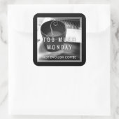 Te veel maandag niet genoeg koffie vierkante sticker (Tas)
