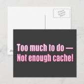 Te veel om te doen. Niet genoeg cache! Briefkaart (Voorkant / Achterkant)