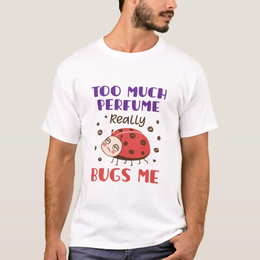 Te veel parfum dat me echt schaamt... t-shirt (Voorkant)