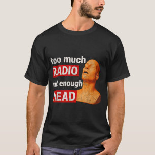 Te veel radio niet genoeg hoofd grappig 90s 80s 20 t-shirt