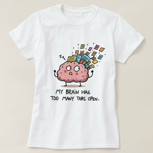 Te Veel Tabbladen Geopend – Grappig Hersenen T-Shi T-shirt (Design voorkant)
