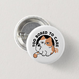 Te Veel Verveeld Om Me Er Aan Te Storen – Grappige Ronde Button 3,2 Cm