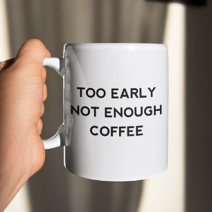 Te vroeg niet genoeg koffie koffiemok