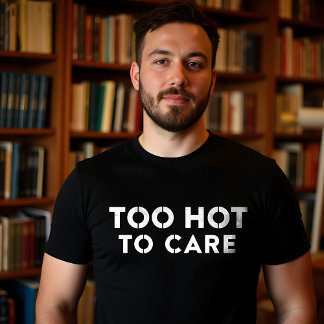 Te warm om te verzorgen t-shirt