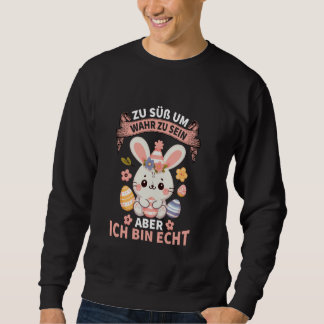 Te Zoet Om Waar Te Zijn Maar Ik Ben Echt Schattig  Trui