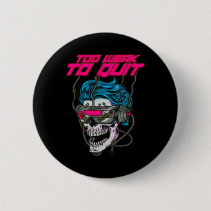 Te zwak om te stoppen met fitness gewichtheffen bo ronde button 5,7 cm