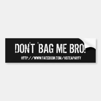 Tea Bag me Bro niet! Bumpersticker