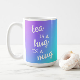 Tea is a Hug in a Mug Lavender and Teal Mug
