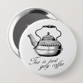 Tea is gewoon homo koffie ronde button 4,0 cm (Voorkant /achterkant)