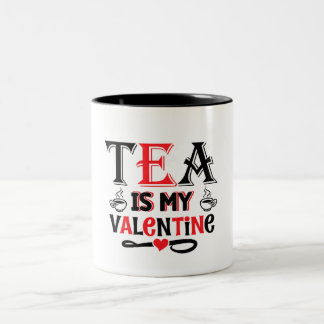 Tea Is My Valentine Funny Valentine Design mug Tweekleurige Koffiemok