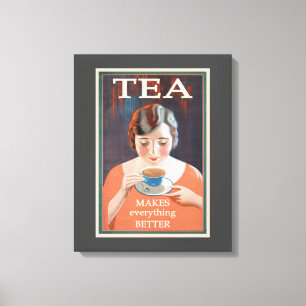 Tea maakt alles beter canvas afdruk