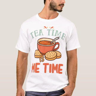 Tea Time is Me Time Relaxing Tea Lover T-shirt