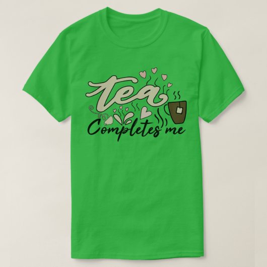 Tea vult me aan t-shirt (Design voorkant)