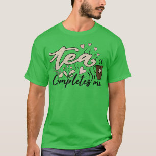 Tea vult me aan t-shirt