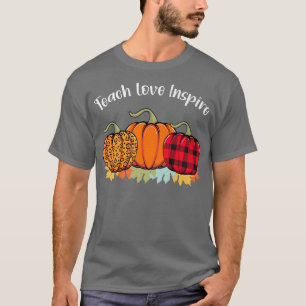 Teach Autumn Inspire Teacher Herfst Pumpkins Seaso T-shirt