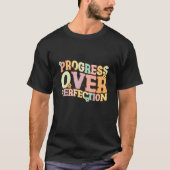 Teach Back To School Progress Over Perfection Moti T-shirt (Voorkant)
