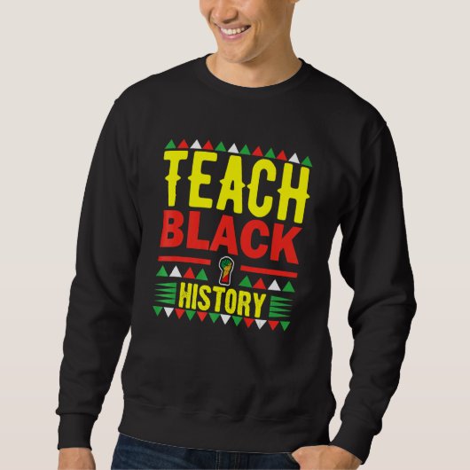Teach Black History Funny Teach Lovers Teacher's D Trui (Voorkant)