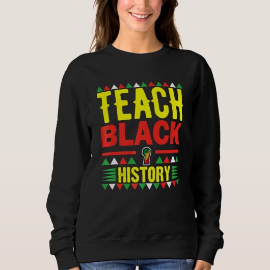 Teach Black History Funny Teach Lovers Teacher's D Trui (Voorkant)