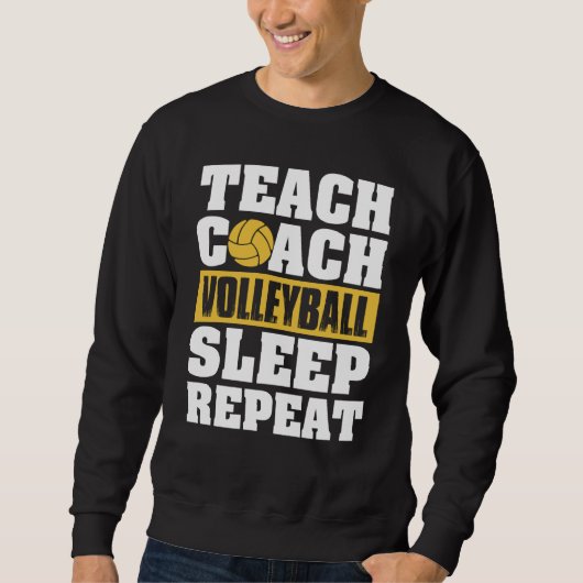 Teach Coach Volleyball Sleep Repeat Volleyball Coa Trui (Voorkant)