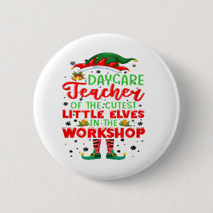 Teach Cutest Elves Workshop Cute Daycare Teacher C Ronde Button 5,7 Cm
