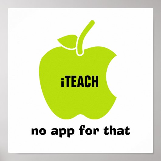 Teach. Geen app daarvoor. Citaat | Afdrukken van A Poster (Voorkant)
