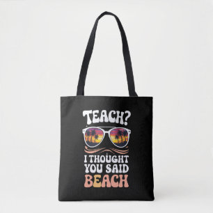 Teach ik dacht dat je Beach Teacher Groovy zei Draagtas