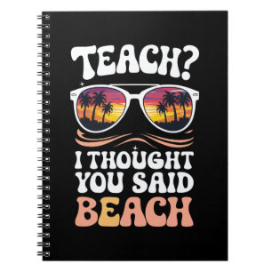 Teach ik dacht dat je Beach Teacher Groovy zei Notitieboek