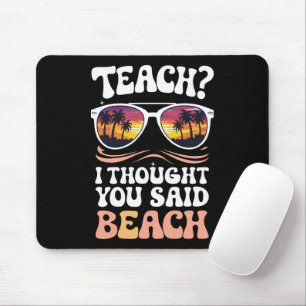 Teach ik dacht dat je strand leraar groovy zei muismat