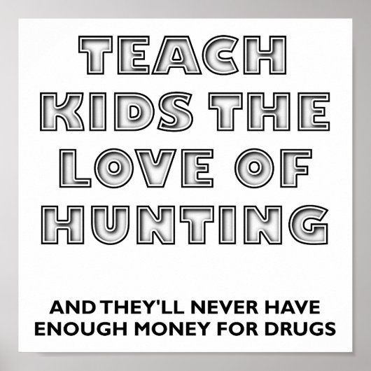 Teach Kinder Funny Hunting Poster (Voorkant)