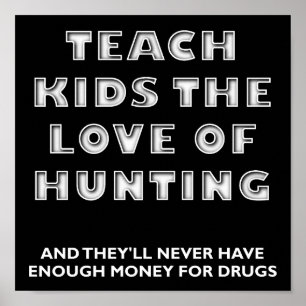 Teach Kinder Funny Hunting Poster blk