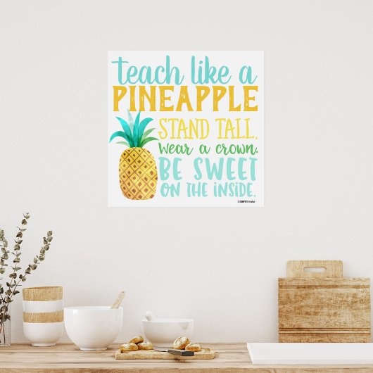 Teach like a Pineapple Poster (Keuken)