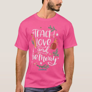 Teach Love and be one Merry Teacher Kerstdeco T-shirt