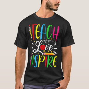 Teach Love Inspire Colorful Teacher Garde Design T-shirt