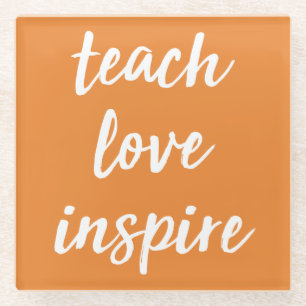 Teach Love Inspire Inspirerend zin Glazen Onderzetter