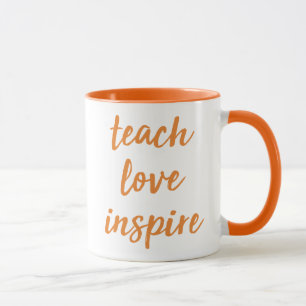 Teach Love Inspire Inspirerend zin Mok