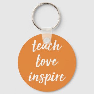 Teach Love Inspire Inspirerend zin Sleutelhanger