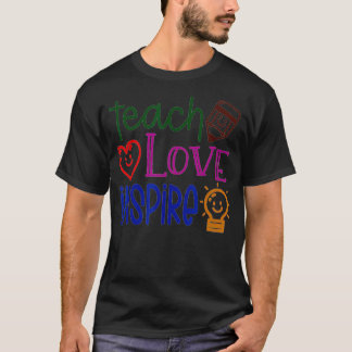 Teach, Love, Inspire, leraar, onderwijzen, terug n T-shirt