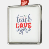 Teach Love Inspire Metalen Ornament (Links)