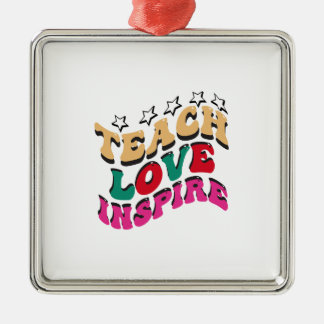 Teach Love Inspire Metalen Ornament