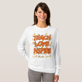 Teach Love Inspire, Motivatie lerarenquote T-shirt
