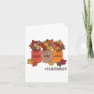 Teach Love Inspire Teacher Life Teaching Autumn Bo Kaart