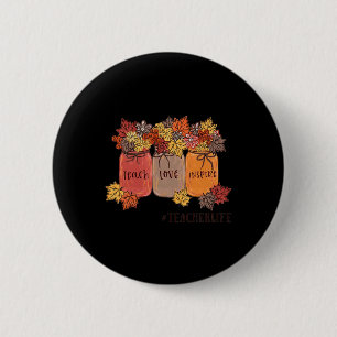 Teach Love Inspire Teacher Life Teaching Autumn Bo Ronde Button 5,7 Cm