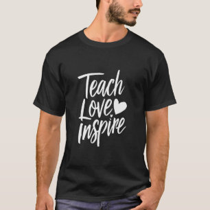 Teach Love Inspire Teacher's Day Gift Teacher Life T-shirt